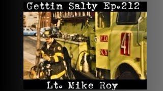 GETTIN’ SALTY EXPERIENCE PODCAST Ep.212 : FDNY LIEUTENANT MIKE ROY