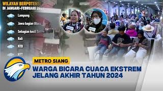 Cuaca Ekstrem Warnai Libur Tahun Baru, Puncak Musim Hujan Hingga Januari 2025 [Metro Siang]