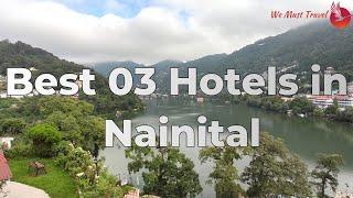 Best 03 Hotels in Nainital | Luxury Resorts in Nainital