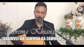 Zorema Khiangte - Khawvel ah lawmna ka zawng a || Online Home Crusade