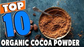 Top 10 Best Organic Cocoa Powders Review in 2024