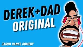 Derek and Dad Original | Jason Banks Comedy