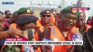 Chief Of Naval Staff Inspects Impounded Vessel In Delta