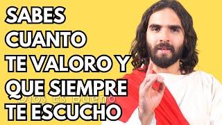 Dios te dice hoy, Sabes cuanto te valoro y que siempre te escucho | Dios Es Bueno