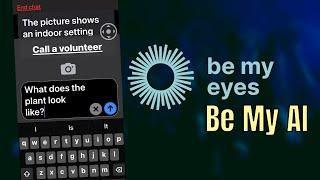 Be My AI - NEW on the Be My Eyes App!