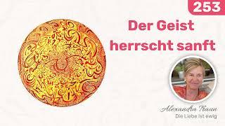 253 EKIW | Mein SELBST ist Herrscher des Universums. | Ein Kurs in Wundern | Alexandra Traun