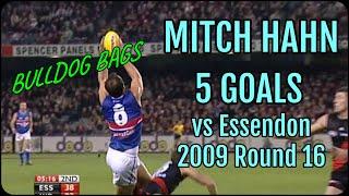 MITCH HAHN 5 GOALS vs ESSENDON | 2009 Round 16 | Bulldog Bags