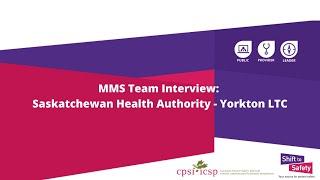 MMS Team Interview: Saskatchewan Health Authority - Yorkton LTC