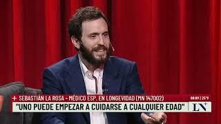 Sebastián La Rosa, medico especialista en longevidad; +Entrevistas con Luis Novaresio