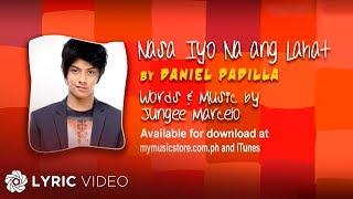 Nasa Iyo Na Ang Lahat - Daniel Padilla (Lyrics)