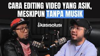 CARA EDITING VIDEO YANG ASIK, MESKIPUN TANPA MUSIK - Reda Samudera [PART 1]