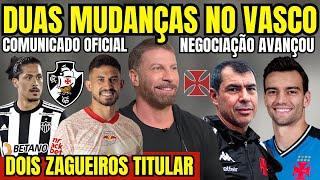 SAIU AGORA! DUAS MUDANÇAS NO VASCO! CLUBE FAZ COMUNICADO OFICIAL! AVANÇOU NEGOCIAÇÃO! DOIS ZAGUEIROS