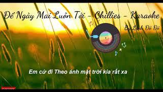 Để Ngày Mai Luôn Tới Karaoke - Chillies -  Beat tách