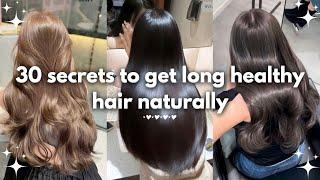 30 Secrets To GET long healthy hair naturally at home