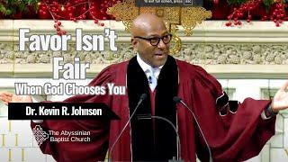 Favor Isn’t Fair | Dr. Kevin R. Johnson