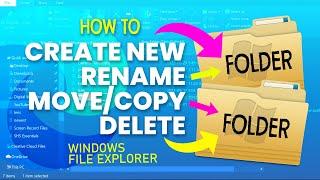 How To Create a New Folder + Rename, Move, Copy & Delete Folder | Windows File Explorer