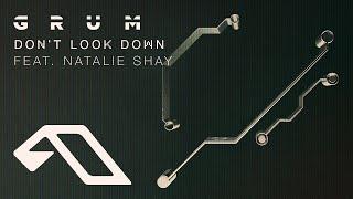 Grum feat. Natalie Shay - Don't Look Down (@grummmusic)