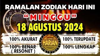 RAMALAN ZODIAK HARI INI MINGGU 18 AGUSTUS 2024 LENGKAP DAN AKURAT