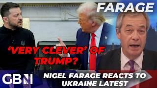 ‘That Row Was Necessary!’ | Nigel Farage Praises Trump’s Politicking Over Zelensky and Ukraine