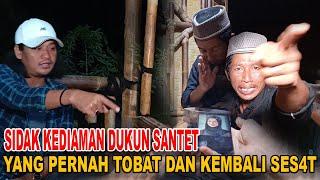 SIDAK KEDIAMAN DUKUN  YG PERNAH TOBAT NAMUN KEMBALI SESAT !!!