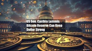 US Sen. Cynthia Lummis: Bitcoin Reserve Can Keep Dollar Strong