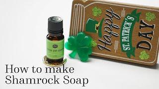 How to Make Shamrock Soaps