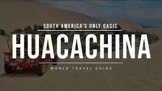 HUACACHINA | Peru | Travel Guide