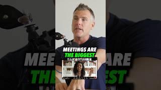 Meetings are the biggest time waster in any company