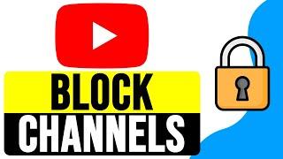 How to BLOCK YouTube CHANNELS 2024 | Block Users on YouTube