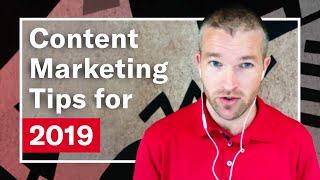 Content Marketing Tips for 2019: Advice from the Experts