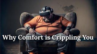 Pursue Pain, Not Pleasure - Why Comfort is Crippling You