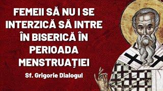 Femeii să nu i se interzică să intre în Biserică în perioada menstruaţiei! – Sf. Grigorie cel Mare