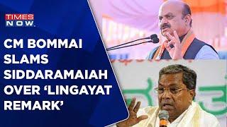 Karnataka CM Basavaraj Bommai Slams Siddaramaiah Over A Cheap Remark On 'Lingayat Community'