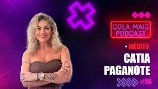 CATIA PAGANOTE - Paquita Miuxa | COLA MAIS PODCAST #96