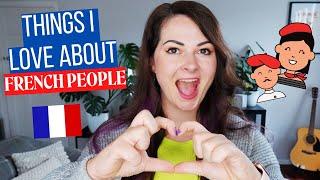 Things I LOVE About FRENCH PEOPLE | French People Traits, Quirks & Characteristics 