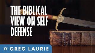 The Biblical View On Self Defense (With Greg Laurie)