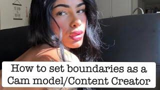 How to set boundaries as a Cam model/Content Creator