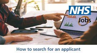 Employer - NHS Jobs - How to search for an applicant - Video - May 21