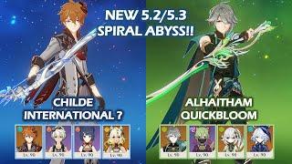 NEW 5.2 5.3 Spiral Abyss!! Childe International & Alhaitham Quickbloom Floor 12 Genshin Impact