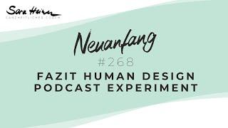 Fazit des Human Design Podcast Experiments – plus Behind the Scenes – Neuanfang #268