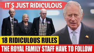 18 Ridiculous Rules the Royal Family Staff Have to Follow