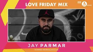 LOVE FRIDAY MIX | Jay Parmar | BBC Asian Network | 28 May 2021 | Evallance