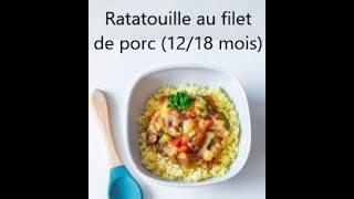 Ratatouille au filet de porc (12-18 mois)