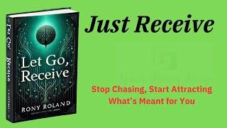 Just Receive: Stop Chasing Start Attracting What’s Meant for You (Audio-Book)