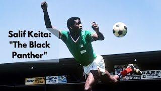 SALIF KEITA, THE "BLACK PANTHER" [GOALS]