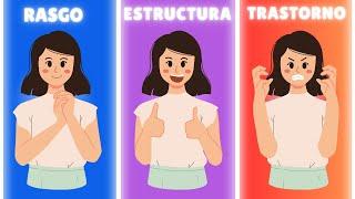 Diferencia entre Rasgo, Estructura y Trastorno de la Personalidad