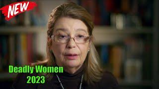 Deadly Women 2023 | Kiss Then Kill | Deadly Women Full Episodes