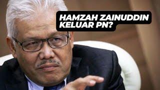 HAMZAH ZAINUDDIN KELUAR PN BERSAMA DENGAN 10 ORANG MP PENGASAS PERIKATAN NASIONAL MAHATHIR?