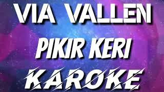 KAROKE | VIA VALLEN - PIKIR KERI