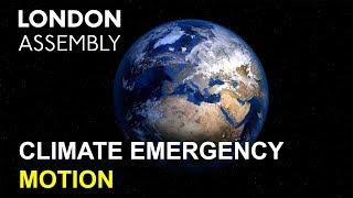 London Assembly Motion Calling on the Mayor to Declare a Climate Emergency